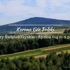 Łysica, najwyższy szczyt Gór Świętokrzyskich (614 m n.p.m.), w Koronie Gór Polski. Malownicze krajobrazy i zielone wzgórza.