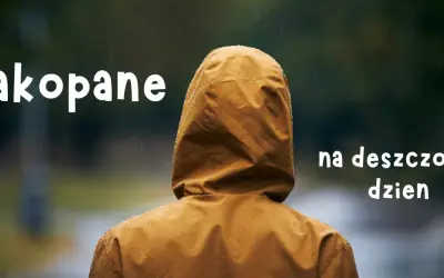 Zakopane na deszczowy dzień. Nawet gdy pada, można znaleźć wiele atrakcji.
