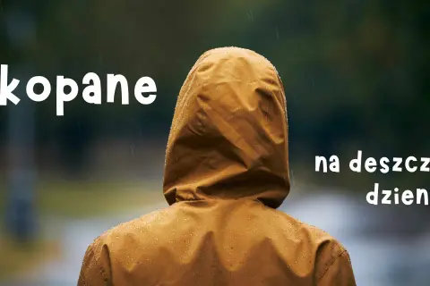 Zakopane na deszczowy dzień. Nawet gdy pada, można znaleźć wiele atrakcji.