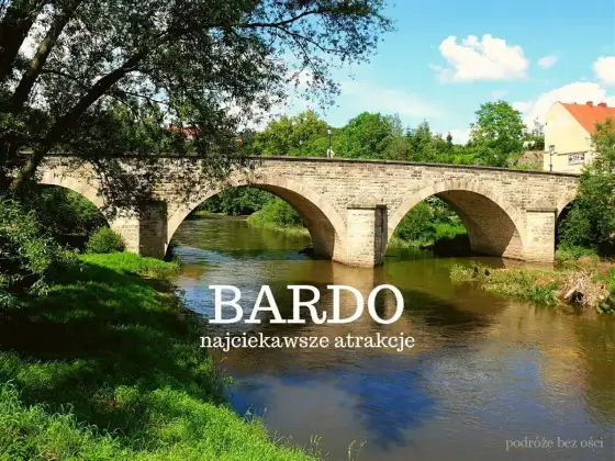 Bardo na jeden dzień - co zobaczyć i jak zaplanować trasę